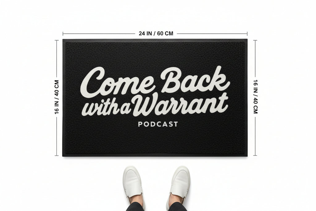 Come Back With a Warrant Welcome Mat