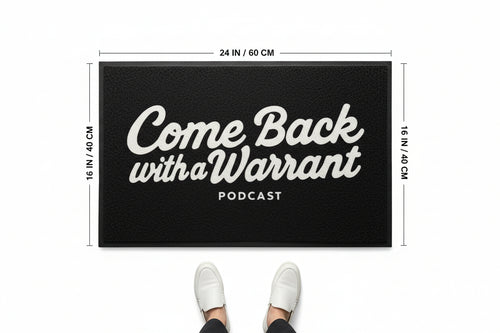 Come Back With a Warrant Welcome Mat